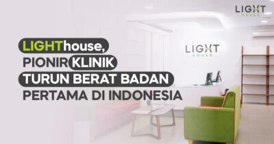 LIGHThouse, Pionir Klinik Turun Berat Badan Pertama di Indonesia